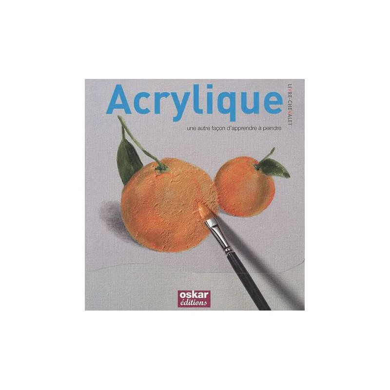 Acrylique - Une Autre Façon D'apprendre À Peindre