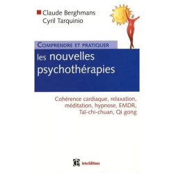Comprendre Et Pratiquer Les Nouvelles Psychothérapies - Cohérence...