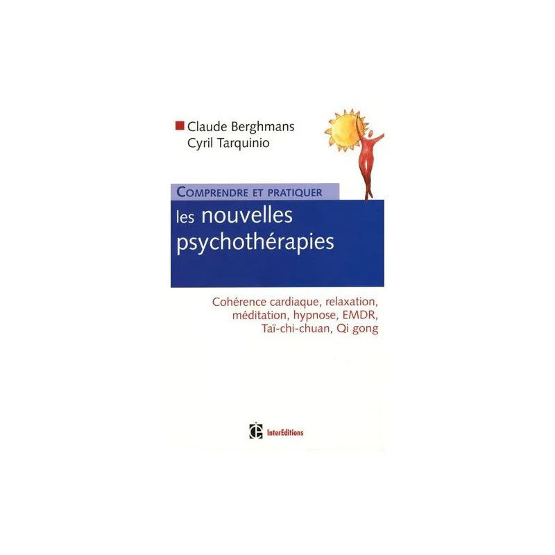 Comprendre Et Pratiquer Les Nouvelles Psychothérapies - Cohérence...