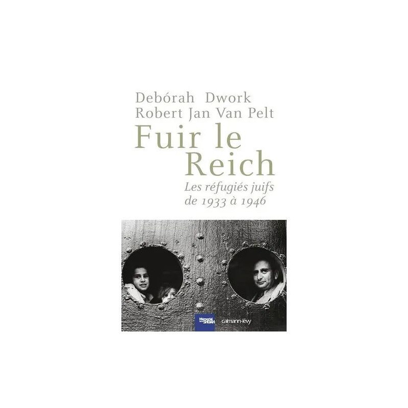 Fuir Le Reich - Les Réfugiés Juifs De 1933 À 1946