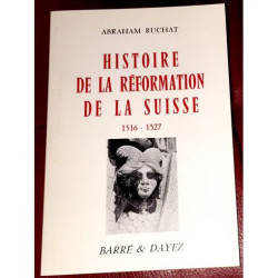 HISTOIRE DE LA RÉFORMATION DE LA SUISSE 1516/1527