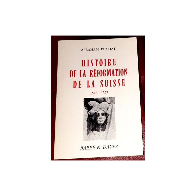 HISTOIRE DE LA RÉFORMATION DE LA SUISSE 1516/1527