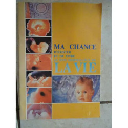ma chance d'exister et de vivre le don merveilleux de la vie