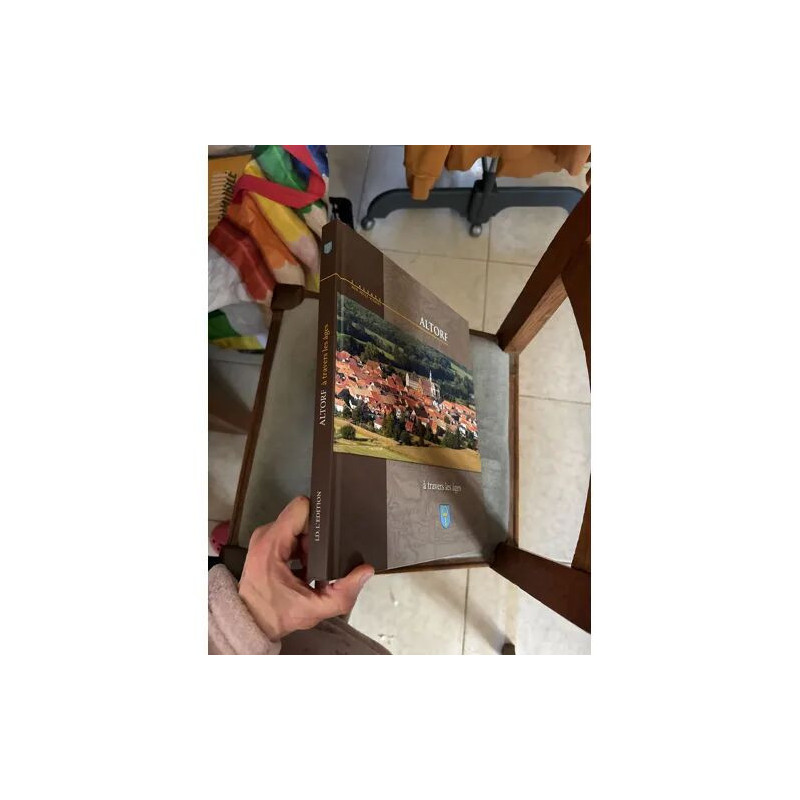 ALTORF A TRAVERS LES AGES - L'ALSACE AUX MILLE VISAGES