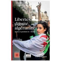 Libertés Dignité Algérianité - Avant Et Pendant Le Hirak