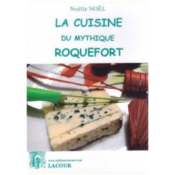 La Cuisine Du Mythique Roquefort