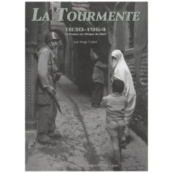 La Tourmente (1830-1964) - La France En Afrique Du Nord