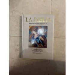 LA BIBLIA ILLUSTRADA Y COMENTADA ANTIGUO TESTAMENTO PENTATEUCO I