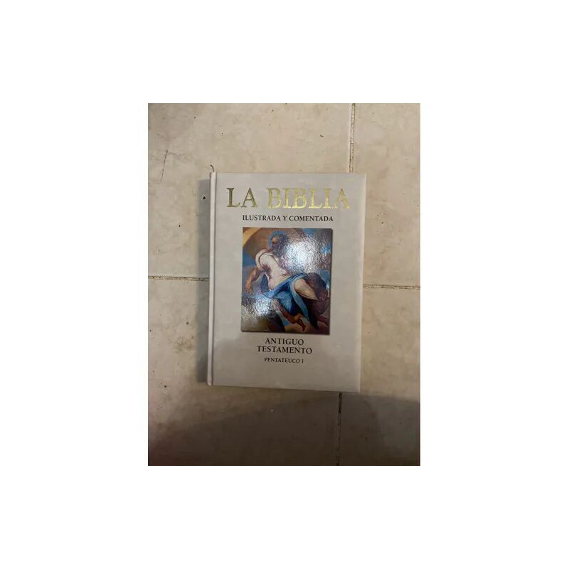 LA BIBLIA ILLUSTRADA Y COMENTADA ANTIGUO TESTAMENTO PENTATEUCO I