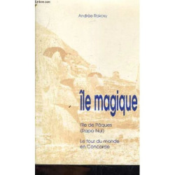 Ile Magique - L'ile De Paques (Rapa-Nui) Suivi De Le Tour Du Monde...