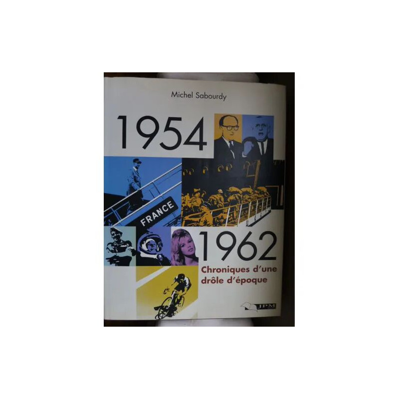 michel SabourDy?-1954/1962-chroniques d'une drôle d'époque