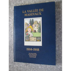 LA VALLÉE DE MASEVAUX 1914/1918 (édition limitée a 1500 exemplaires)