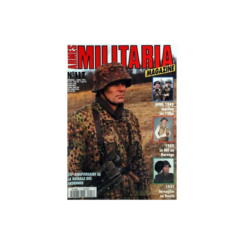 ARMES MILITARIA MAGAZINE N° 117 DU 01/04/1995 - AVRIL 1945 -...