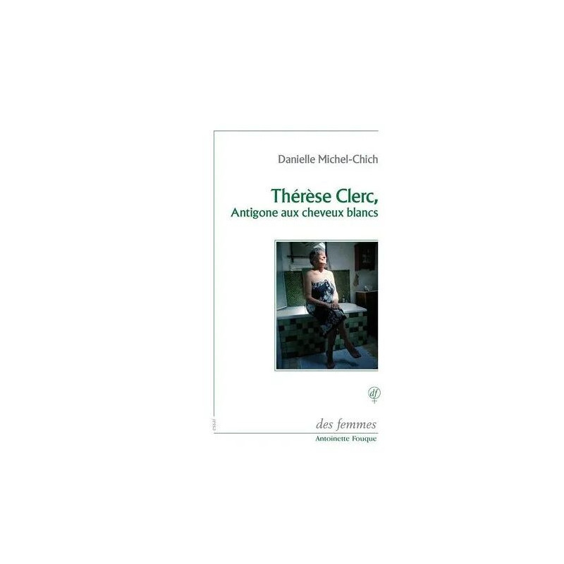 Thérèse Clerc Antigone Aux Cheveux Blancs