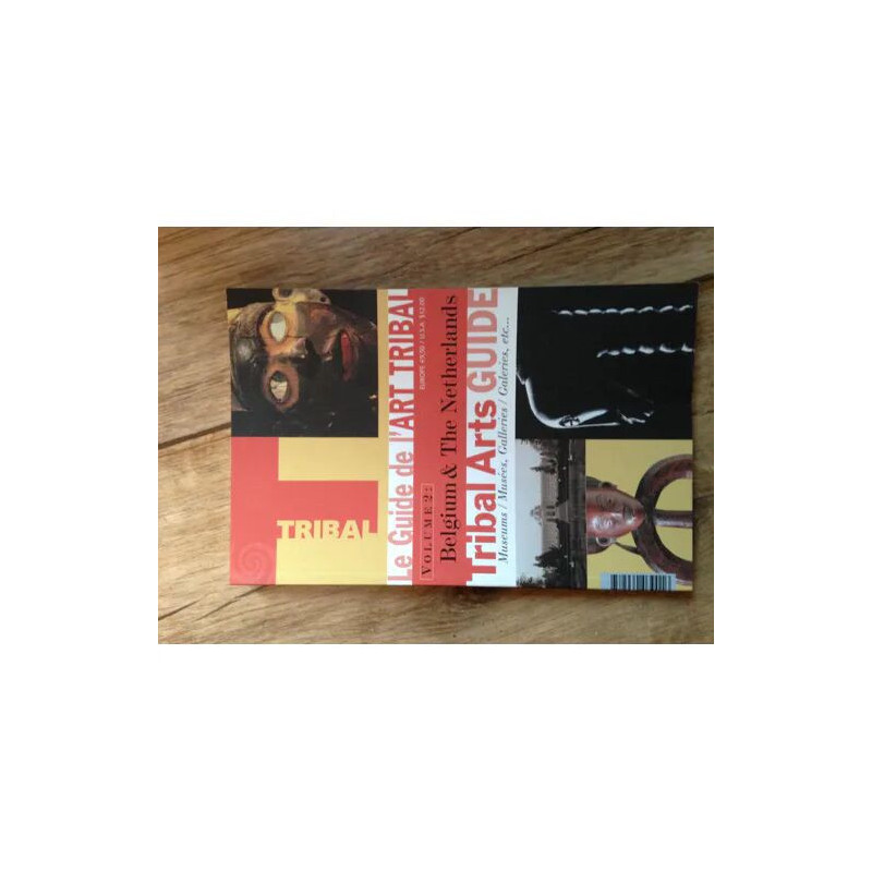 Le guide de l'Art Tribal Belgium et The Netherlands Tribal Arts...