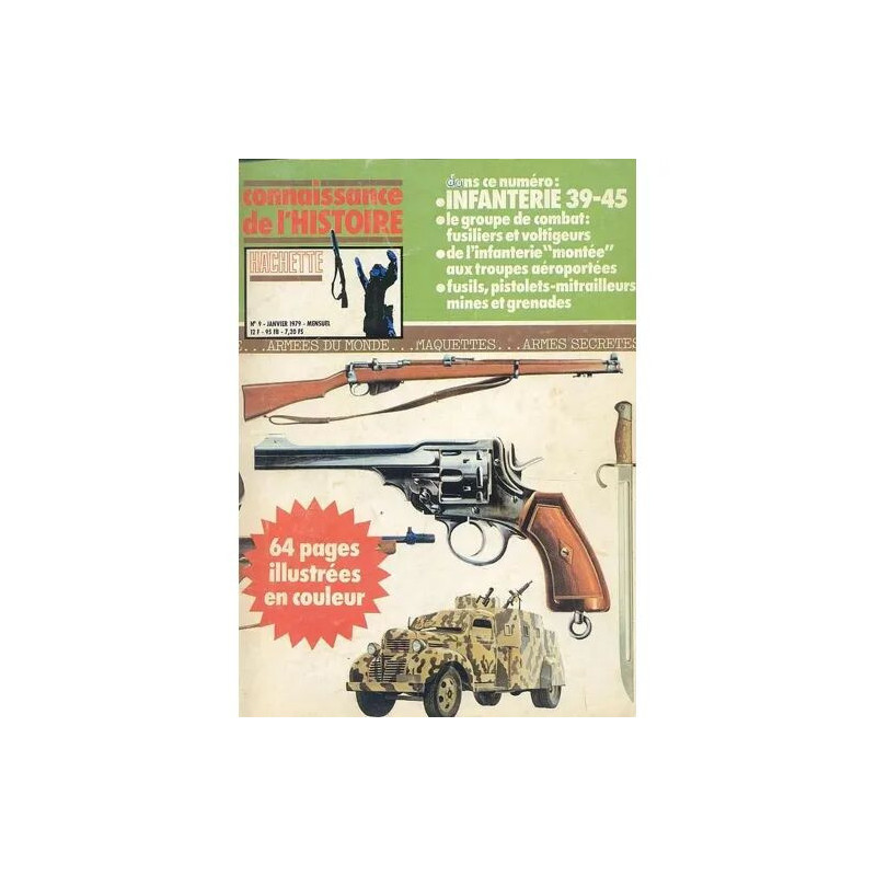 Connaissance de l'histoire. N° 9. Infanterie 39-45. - Le groupe de...