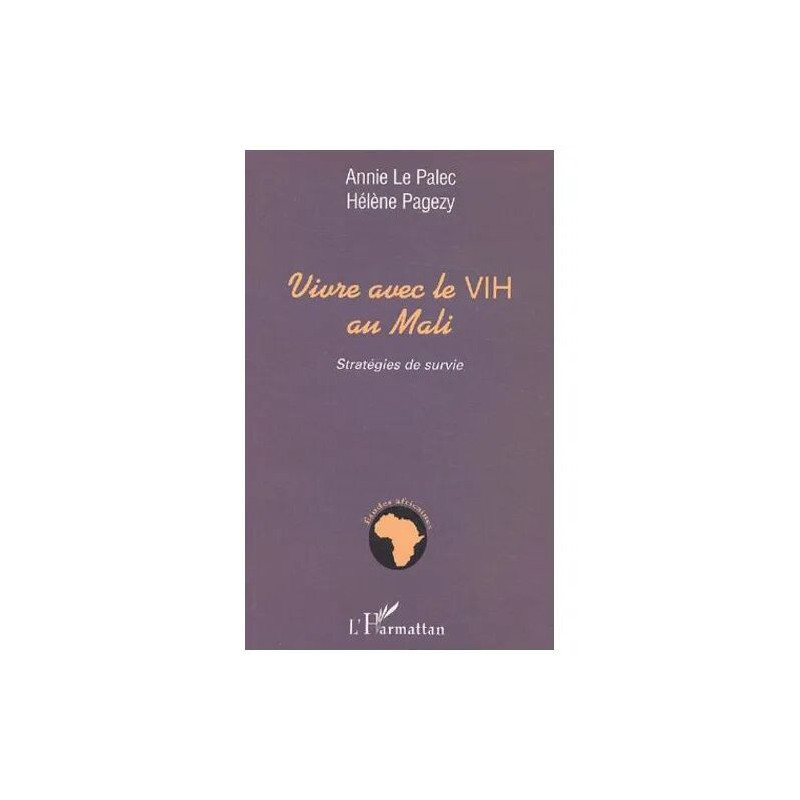 Vivre Avec Le Vih Au Mali - Strategies De Survie