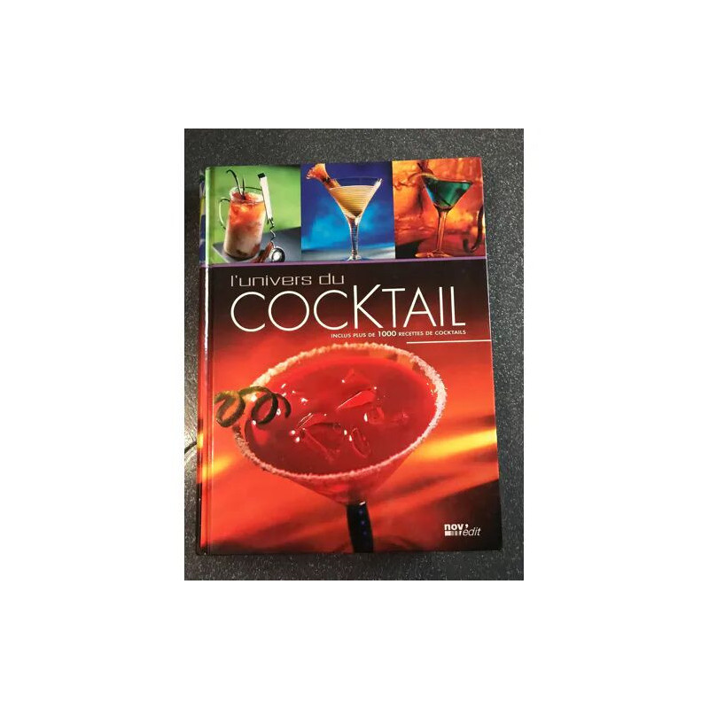 L'UNIVERS DU COCKTAIL - INCLUS PLUS DE 1000 RECETTES DE COCKTAILS