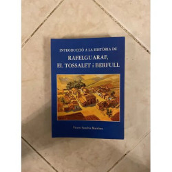 INTROCUCCIO A LA HISTORIA DE RAFELGUARAF EL TOSSALET I BERFULL