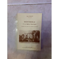 MONTMERLE ET SA RÉGION HISTORIQUE PRÉCÈDE D'UN TRAITE SUR LA...