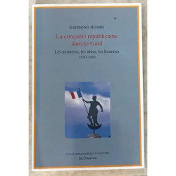 La Conquête Républicaine dans le Gard les Moments les Idées les...