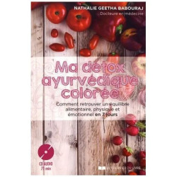 Ma Détox Ayurvédique Colorée - Comment Retrouver Un Équilibre...