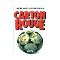 Carton rouge ou Comment l'argent et la mégalomanie rongent le...