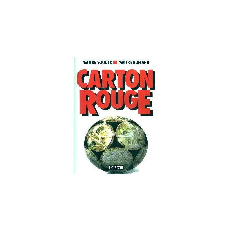 Carton rouge ou Comment l'argent et la mégalomanie rongent le...