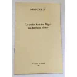 LE POETE ANTOINE BIGOT ACADEMICIEN NIMOIS