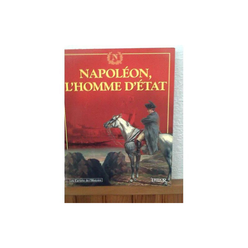 Les carnets de l'histoire N° 8 - Napoléon l'homme d'État