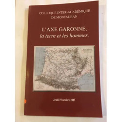 L'axe Garonne la terre et les hommes. jeudi 19 octobre 2017