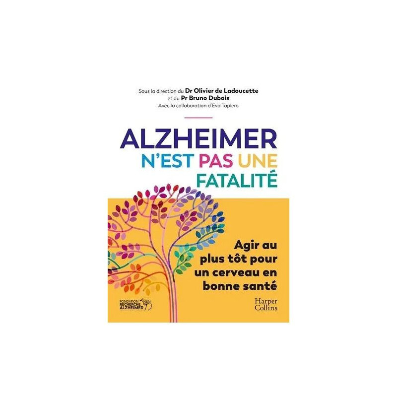 Alzheimer N'est Pas Une Fatalité - Agir Au Plus Tôt Pour Un...