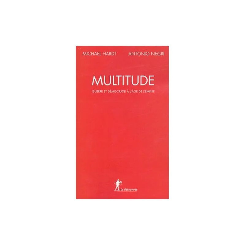 Multitude - Guerre Et Démocratie À L'âge De L'empire