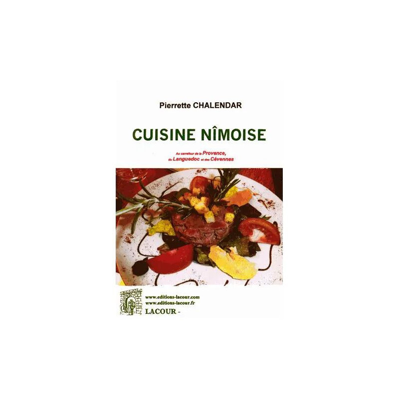 La Cuisine Nîmoise - Au Carrefour De La Provence Du Languedoc Et...