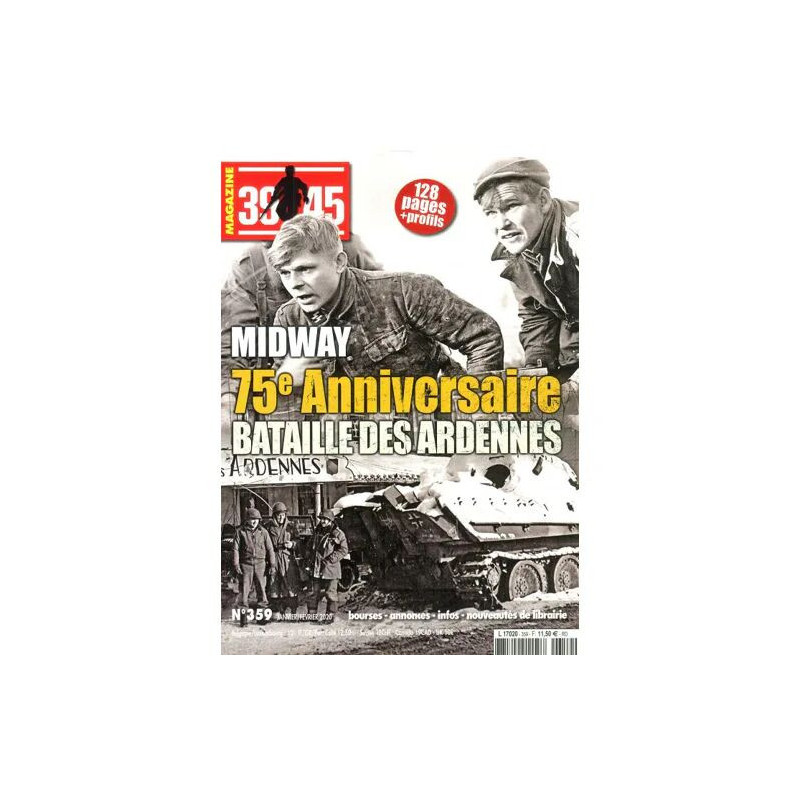 39-45 MAGAZINE 359 MIDWAY 75e ANNIVERSAIRE BATAILLE DES ARDENNES