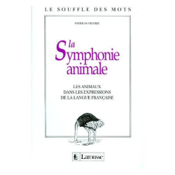 La Symphonie Animale - Les Animaux Dans Les Expressions De La...