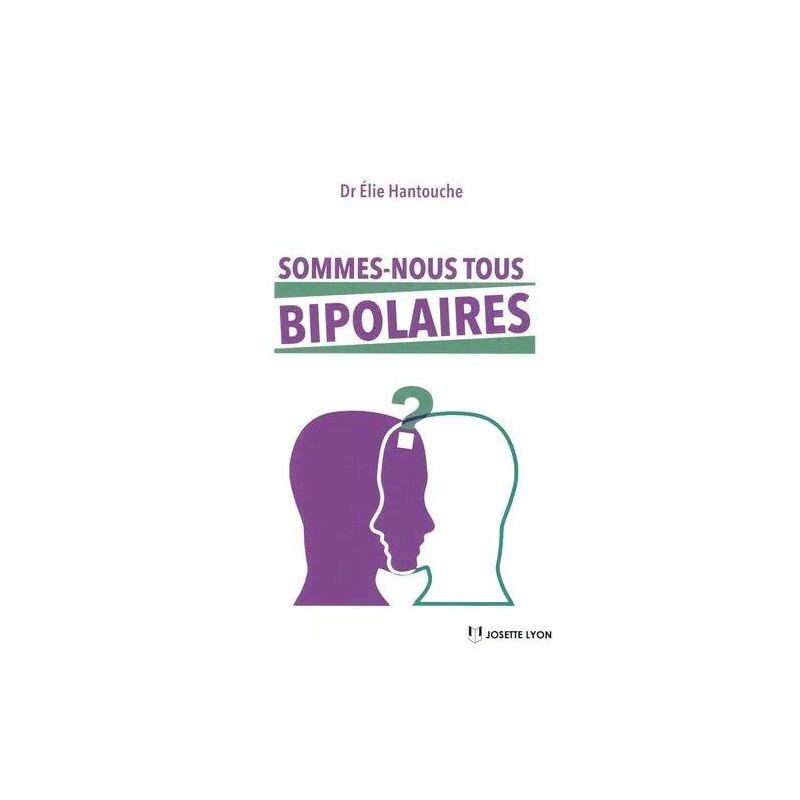Sommes-Nous Tous Bipolaires