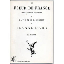 la fleur de france interpretation esoterique de la vie et de la...