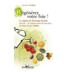 Régénérez Votre Foie ! - Le Régime De Drainage Du Foie Suivi De...