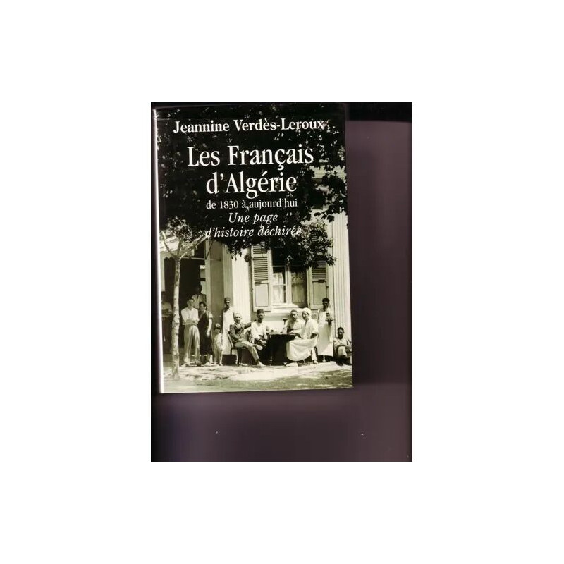Les Français D' Algérie De 1830 À Aujourd' Hui Une Page D'...