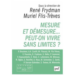 Mesure Et Démesure - Peut-On Vivre Sans Limites