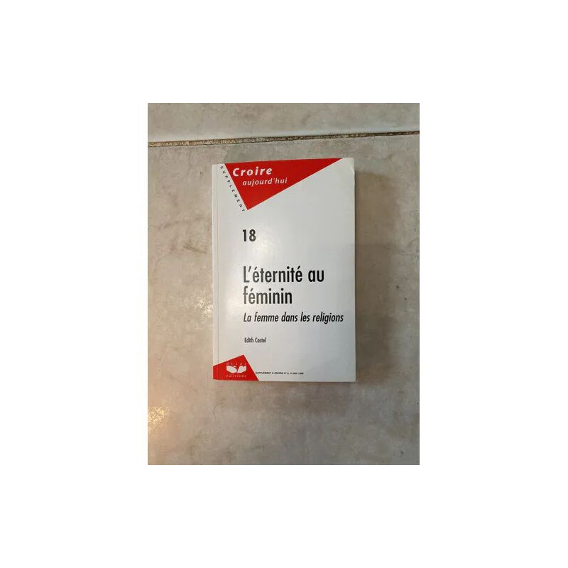 L'ETERNITE AU FEMININ lA FEMME DDANS LES RELIGIONS CROIRE...