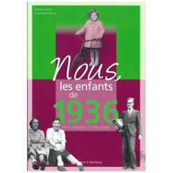 Nous Les Enfants De 1936 - De La Naissance À L'âge Adulte