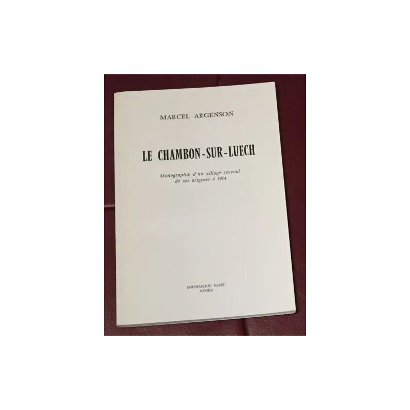 LE CHAMBON-SUR-LUECH - MONOGRAPHIE D'UN VILLAGE CEVENOL DE SES...