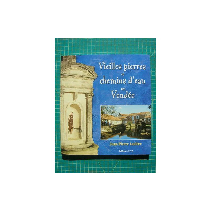 Vieilles pierres et chemins d'eau en Vendée