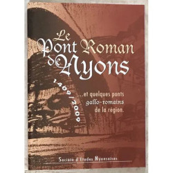 Le Pont Roman De Nyons 1409-2009 - Et Quelques Ponts Gallo Romains...