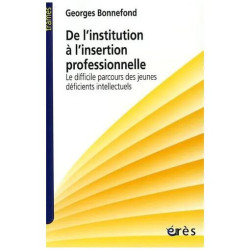 De L'institution À L'insertion Professionnelle - Le Difficile...