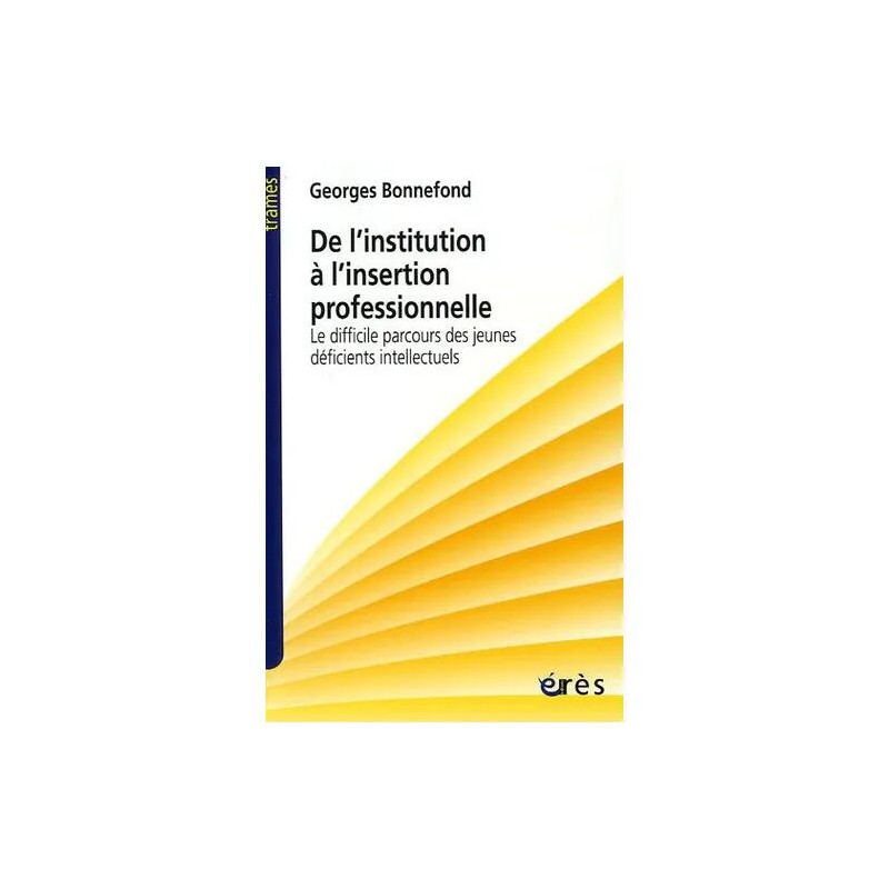 De L'institution À L'insertion Professionnelle - Le Difficile...
