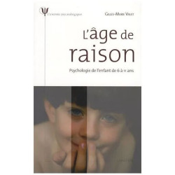 L'âge De Raison - Psychologie De L'enfant De 6 À 11 Ans
