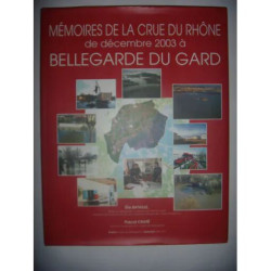 Gard: Inondation: Mémoires de la crue du Rhône de dec 2003 à...